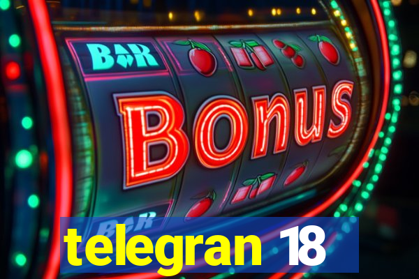 telegran 18